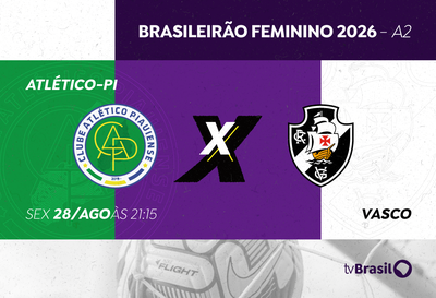 TV Brasil transmite Atlético-PI e Vasco pela semifinal do Brasileirão Feminino Série A2 nesta sexta (28)
